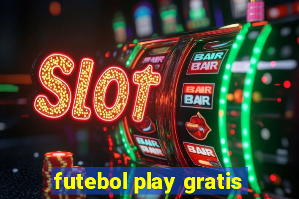 futebol play gratis